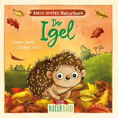 Mein erstes Naturbuch - Der Igel - Grimm, Sandra