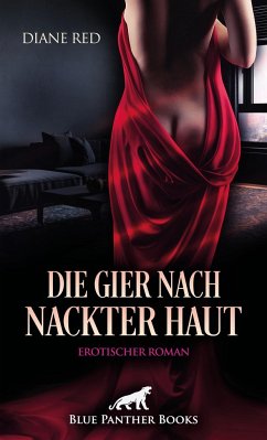 Die Gier nach nackter Haut   Erotischer Roman - Red, Diane