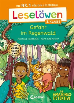 Leselöwen 3. Klasse - Amazonas-Detektive: Gefahr im Regenwald - Michaelis, Antonia