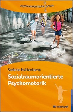 Sozialraumorientierte Psychomotorik - Kuhlenkamp, Stefanie