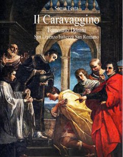 Il Caravaggino Tommaso Donini San Lorenzo battezza San Romano (eBook, ePUB) - Testa, Sonia