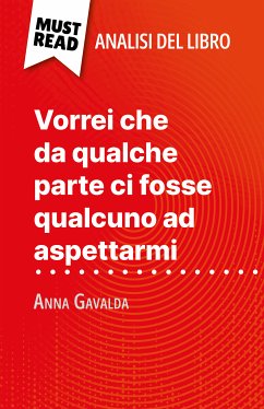 Vorrei che da qualche parte ci fosse qualcuno ad aspettarmi di Anna Gavalda (Analisi del libro) (eBook, ePUB) - Giraud-Claude-Lafontaine, Marie