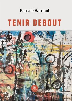 Tenir debout (eBook, ePUB) - Barraud, Pascale