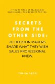 Secrets from the Other Side: 20 Decision Makers Share What They Wish Sales Professionals Knew (eBook, ePUB)