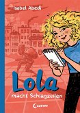 Lola macht Schlagzeilen / Lola Bd.2