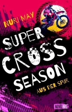 Supercross Season - Aus der Spur - May, Nuri