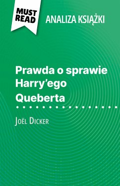 Prawda o sprawie Harry'ego Queberta ksiazka Joël Dicker (Analiza ksiazki) (eBook, ePUB) - Pattano, Luigia