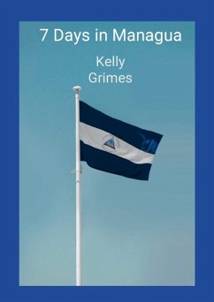 7 Days in Managua (eBook, ePUB) - Grimes, Kelly