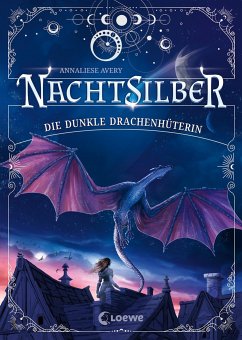 Die Dunkle Drachenhüterin / Nachtsilber Bd.1 - Avery, Annaliese