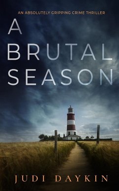 A BRUTAL SEASON an absolutely gripping crime thriller - Daykin, Judi