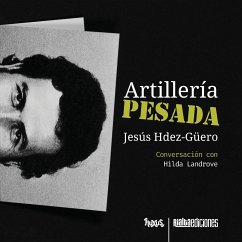 Artillería pesada - Hdez-Güero, Jesús