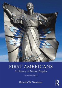 First Americans: A History of Native Peoples (eBook, ePUB) - Townsend, Kenneth W.
