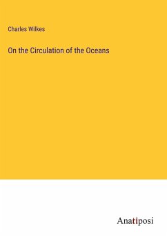 On the Circulation of the Oceans - Wilkes, Charles