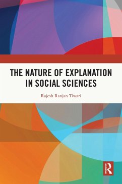 The Nature of Explanation in Social Sciences (eBook, ePUB) - Tiwari, Rajesh Ranjan
