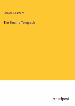 The Electric Telegraph - Lardner, Dionysius