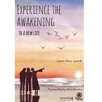 Experience the awakening to a new life (eBook, ePUB)