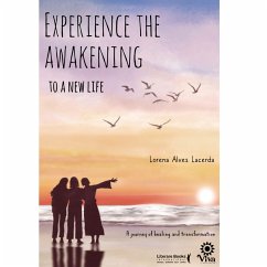 Experience the awakening to a new life (eBook, ePUB) - Lacerda, Lorena Alves