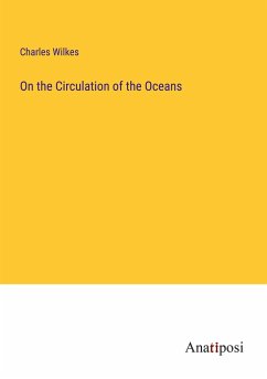 On the Circulation of the Oceans - Wilkes, Charles