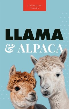 Llamas & Alpacas The Ultimate Llama & Alpaca Book - Kellett, Jenny