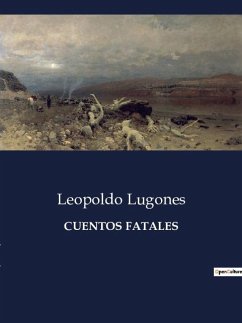 CUENTOS FATALES - Lugones, Leopoldo