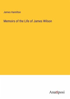 Cover Memoirs of the Life of James Wilson