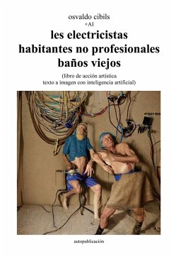 les electricistas habitantes no profesionales baños viejos - Cibils, Osvaldo