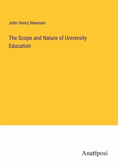 The Scope and Nature of University Education - Newman, John Henry