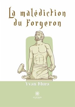 La malédiction du forgeron - Yvan Mura
