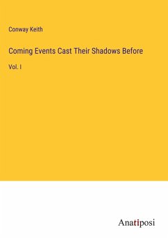 Coming Events Cast Their Shadows Before - Keith, Conway