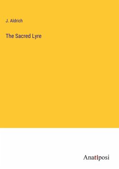 The Sacred Lyre - Aldrich, J.