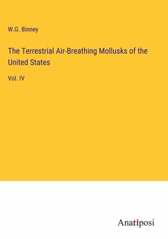 The Terrestrial Air-Breathing Mollusks of the United States - Binney, W. G.
