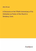 A Discourse on the Fiftieth Anniversary of his Ordination as Pastor of the Church in Simsbury, Conn.