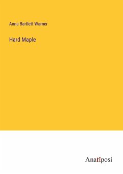 Hard Maple - Warner, Anna Bartlett