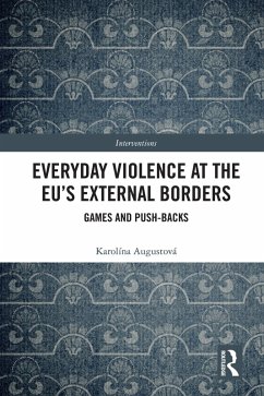Everyday Violence at the EU's External Borders (eBook, PDF) - Augustova, Karolina
