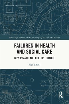 Failures in Health and Social Care (eBook, PDF) - Small, Neil