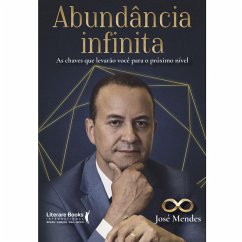 Abundância Infinita (eBook, ePUB) - Mendes, José