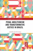 Penal Abolitionism and Transformative Justice in Brazil (eBook, PDF)