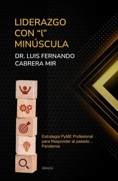 Cover Liderazgo con l minúscula: Estrategia pyme profesional para responder al pasado pandemia (eBook, ePUB)