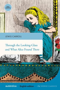Through the Looking-Glass and What Alice Found There (English edition - Full version) (eBook, ePUB) - Carroll, Lewis