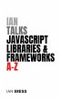 Ian Talks JavaScript Libraries and... - Bild 1