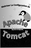 Maitrisez La Configuration Apache Tomcat Sous Linux (eBook, ePUB)