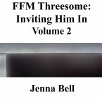 FFM Threesome: Inviting Him In 2 (eBook, ePUB) FFM Threesome: Inviting Him In 2 (eBook, ePUB)