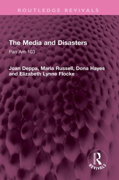 The Media and Disasters (eBook, PDF) - Deppa, Joan; Russell, Maria; Hayes, Dona; Lynne Flocke, Elizabeth