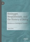 Heidegger, Neoplatonism, and the History of Being (eBook, PDF)