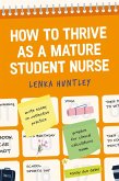 How to Thrive as a Mature Student Nurse (eBook, ePUB)