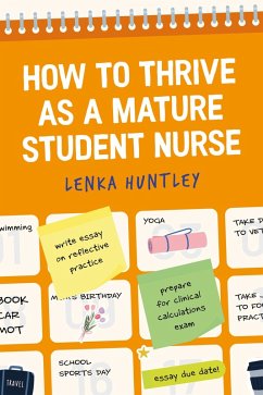 How to Thrive as a Mature Student Nurse (eBook, ePUB) - Huntley, Lenka