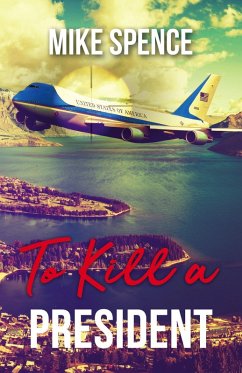 Cover To Kill a President: An International Assassination Thriller (eBook, ePUB)