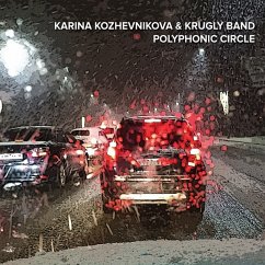 Polyphonic Circles - Kozhevnikova,Karina/Krugly Band