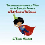 The Awesome Adventures of A.F. Rowe and His Super Afro Powers: A Bully Learns His Lesson (eBook, ePUB)