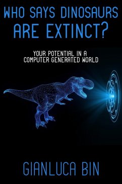 Who Says Dinosaurs are Extinct? (eBook, ePUB) - Bin, Gianluca